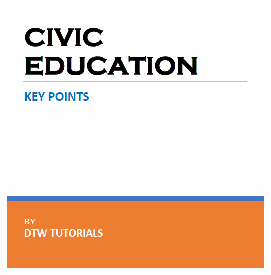 CIVIC EDUCATION KEY POINTS by DTW TUTORIALS (E-Book -  48 Pages)