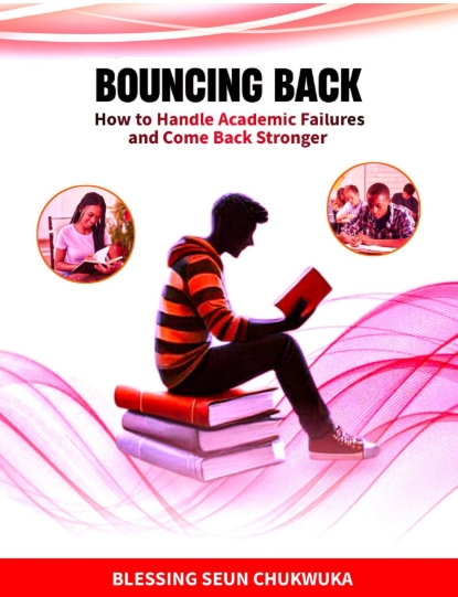 HOW TO HANDLE ACADEMIC FAILURES AND COME BACK STRONGER (E-Book - 38 Pages))